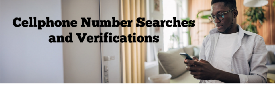 Cellphone Number Searches and Verifications